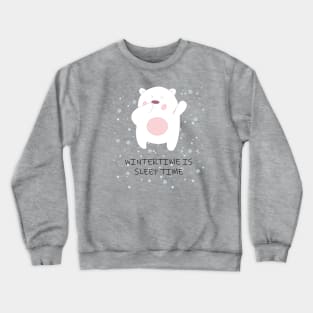 Ice Bear Wintertime is sleeptime - Polar bear Crewneck Sweatshirt